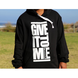 'Give It To Me' Pocketless Hoody